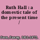 Ruth Hall : a domestic tale of the present time /