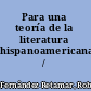 Para una teoría de la literatura hispanoamericana /