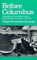 Before Columbus : exploration and colonisation from the Mediterranean to the Atlantic, 1229-1492 /