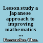 Lesson study a Japanese approach to improving mathematics teaching and learning /