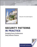 Security patterns in practice : designing secure architectures using software patterns /