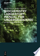 Biochemistry laboratory manual for undergraduates : an inquiry-based approach /