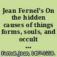 Jean Fernel's On the hidden causes of things forms, souls, and occult diseases in Renaissance medicine /