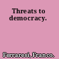 Threats to democracy.