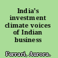 India's investment climate voices of Indian business /