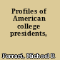 Profiles of American college presidents,