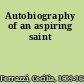 Autobiography of an aspiring saint