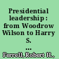 Presidential leadership : from Woodrow Wilson to Harry S. Truman /