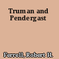 Truman and Pendergast
