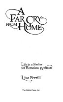 A far cry from home : life in a shelter for homeless women /