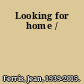 Looking for home /