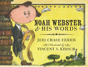 Noah Webster and his words /