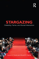 Stargazing celebrity, fame, and social interaction /