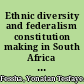 Ethnic diversity and federalism constitution making in South Africa and Ethiopia /