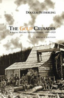 The gold crusades : a social history of gold rushes, 1849-1929 /