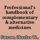 Professional's handbook of complementary & alternative medicines /