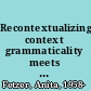 Recontextualizing context grammaticality meets appropriateness /