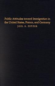 Public attitudes toward immigration in the United States, France, and Germany /
