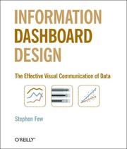 Information dashboard design : the effective visual communication of data /