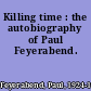 Killing time : the autobiography of Paul Feyerabend.