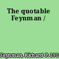 The quotable Feynman /