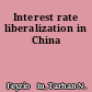 Interest rate liberalization in China