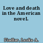 Love and death in the American novel.