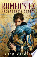 Romeo's ex : Rosaline's story /