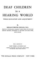 Deaf children in a hearing world : their education and adjustment /