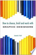 How to choose, brief and work with graphic designers /