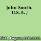 John Smith, U.S.A. /