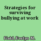 Strategies for surviving bullying at work