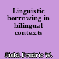 Linguistic borrowing in bilingual contexts