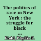 The politics of race in New York : the struggle for black suffrage in the Civil War era /