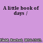 A little book of days /