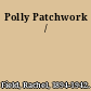 Polly Patchwork /