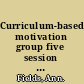 Curriculum-based motivation group five session motivational interviewing group intervention /