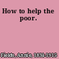 How to help the poor.
