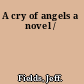 A cry of angels a novel /