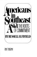 Americans in Southeast Asia: the roots of commitment /