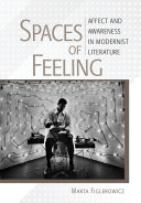 Spaces of feeling : affect and awareness in modernist literature /