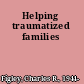 Helping traumatized families