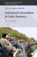 Industrial colonialism in Latin America : the third stage /
