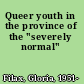 Queer youth in the province of the "severely normal"