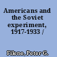 Americans and the Soviet experiment, 1917-1933 /