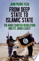 From deep state to Islamic state : the Arab counter-revolution and its jihadi legacy /