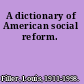 A dictionary of American social reform.