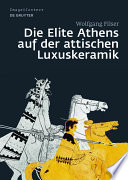 Die Elite Athens auf der attischen Luxuskeramik /