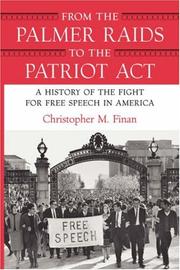 From the Palmer Raids to the Patriot Act : a history of the fight for free speech in America /