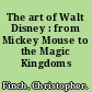 The art of Walt Disney : from Mickey Mouse to the Magic Kingdoms /